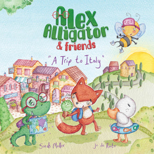 Book 2 - Alex Alligator & Friends: A Trip to Italy